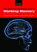 The Cognitive Neuroscirence of Working Memory: Behavioral and Neural Correlates