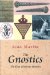 The Gnostics : The First Christian Heretics cover