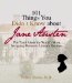 101 Things You Didn't Know About Jane Austen : The Truth About the World's Most Intriguing Romantic Literary Heroine cover