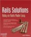 Rails Solutions : Ruby on Rails Made Easy cover