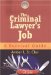 The Criminal Lawyer's Job : A Survival Guide cover