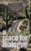 A Place for Dialogue : Language, Land Use, and Politics in Southern Arizona cover