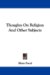 Thoughts on Religion and Other Subjects cover