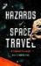 The Hazards of Space Travel : A Tourist's Guide cover