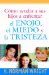 Como Ayudar a Sus Hijos Enfrentar El Enojo, el Miedo y la Tristeza / Helping Your Kids Deal With Anger, Fear, and Sadness cover