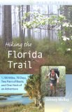Hiking the Florida Trail : 1,100 Miles, 78 Days, Two Pairs of Boots, and One Heck of an Adventure [Click for larger image]