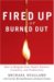 Fired Up or Burned Out : How to Reignite Your Team's Passion, Creativity, and Productivity cover