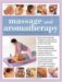 The Complete Book of Massage and Aromatherapy : A Practical Illustrated Step-by-step Guide to Achieving Relaxation and Well-being With Top-to-toe Body Treatments and Essential Oils cover