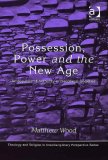 Possession, Power and the New Age : Ambiguities of Authority in Neoliberal Societies [Click for larger image]