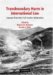 Transboundary Harm in International Law : Lessons from the Trail Smelter Arbitration cover