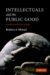 Intellectuals And The Public Good : Creativity And Civil Courage cover