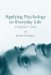  Applying Psychology to Everyday Life: A Beginner's Guide