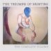 The Triumph of Painting: The Complete Volume
