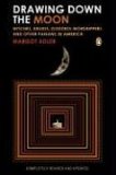 Drawing Down the Moon : Witches, Druids, Goddess-worshippers, and Other Pagans in America [Click for larger image]