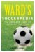 Ward's Soccerpedia : The Lore and Laws of the Beautiful Game cover