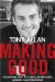 Making Good : The Inspiring Story of Serial Entrepreneur, Maverick and Restauranteur cover