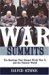 War Summits : The Meetings That Shaped World War II And the Postwar World cover