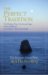 The Perfect Tradition : The Wisdom-way of the Ancient Sages and Its Fulfillment in the Way of (perfect Knowledge cover