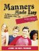 Manners Made Easy for Teens : 10 Steps to a Life of Confidence, Poise, And Respect cover