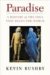  Paradise: A History of the Idea That Rules the World