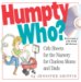 Humpty Who? : A Crash Course in 80 Nursery Rhymes for Clueless Moms and Dads cover
