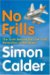 No Frills : The Truth Behind The Low-Cost Revolution In The Skies cover