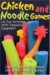 Chicken and Noodle Games : 141 Fun Activities With Innovative Equipment cover