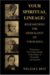  Your Spiritual Lineage: Researching the Genealogy of Your Soul Pioneering a New Understanding of the Origins of Personality Development