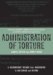 Administration of Torture : A Documentary Record from Washington to Abu Ghraib and Beyond cover