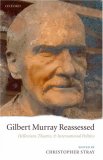 Gilbert Murray Reassessed : Hellenism, Theatre, and International Politics [Click for larger image]