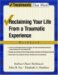 Reclaiming Your Life From a Traumatic Experience cover