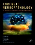 Forensic Neuropathology : A Practical Review of the Fundamentals [Click for larger image]
