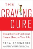 The Craving Cure : Break the Hold Carbs and Sweets Have on Your Life [Click for larger image]