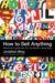  How to Sell Anything: Marketing Insights from the Top Minds in Advertising