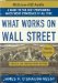 What Works on Wall Street : A Guide to the Best-Performing Investment Strategies of All Time cover