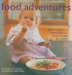 Food Adventures : Introducing Your Child to Flavors from Around the World cover