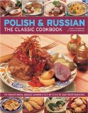 Polish & Russian Classic Cookbook : 70 Traditional Dishes Shown Step by Step in 250 Photographs [Click for larger image]