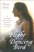 Flight of the Dancing Bird : The Heartbreaking Story of Innocence Abused and Trust Betrayed in Paradise cover