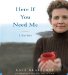 Here If You Need Me : A True Story cover
