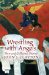 Wrestling with Angels : New and Collected Stories cover