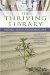 The Thriving Library : Successful Strategies for Challenging Times cover
