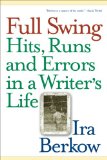 Full Swing : Hits, Runs and Errors in a Writer's Life [Click for larger image]