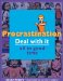 Procrastination, Deal With It : All in Good Time cover