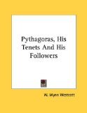 Pythagoras, His Tenets and His Followers [Click for larger image]