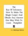 The Key of Solomon : How to Make the Magic Carpet and Obtain Any Answer One May Wish to Learn cover