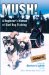 Mush : A Beginner's Manual of Sled Dog Training cover