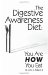 The Digestive Awareness Diet : You Are How You Eat cover