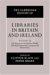A History Of Libraries In Britain And Ireland cover