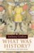 What Was History? : The Art of History in Early Modern Europe cover