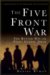 The Five Front War : The Better Way to Fight Global Jihad cover